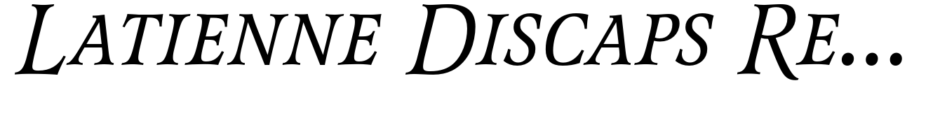 Latienne Discaps Regular Italic (d)